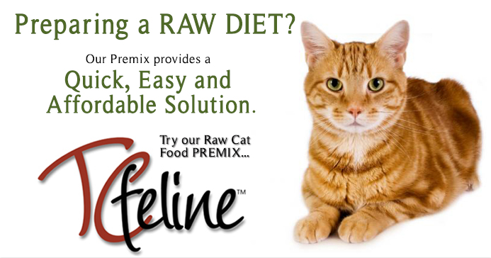 TcFeline Premix - a quick, easy and affordable way to make your own Homemade Raw Cat Food